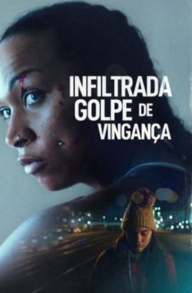Infiltrada: Golpe de Vingança